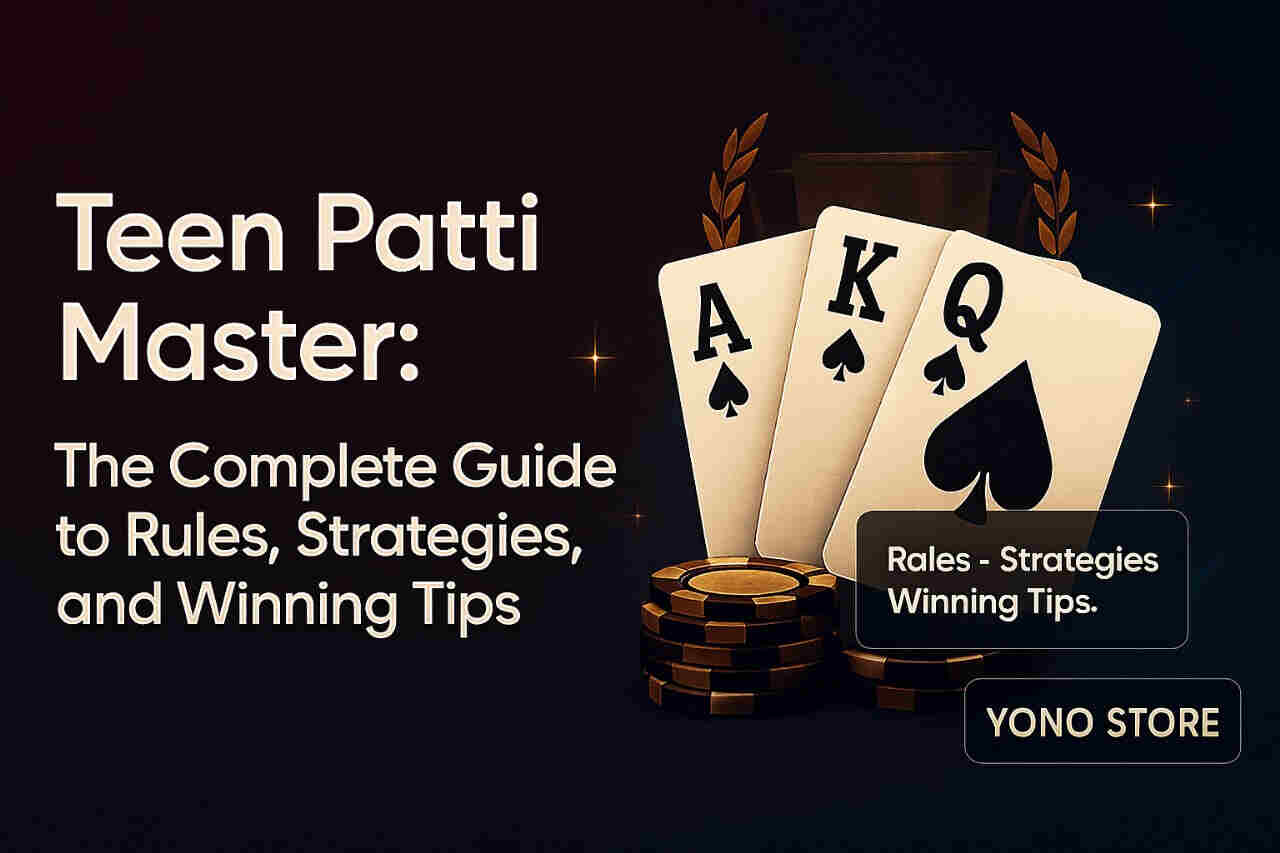 Teen Patti Master: The Complete Guide to Rules, Strategies, and Winning Tips