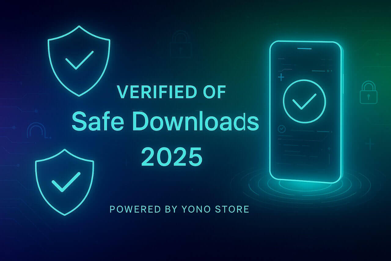 Verified Safe Downloads 2025: How Yono Store Ensures Secure Gaming